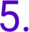 5.