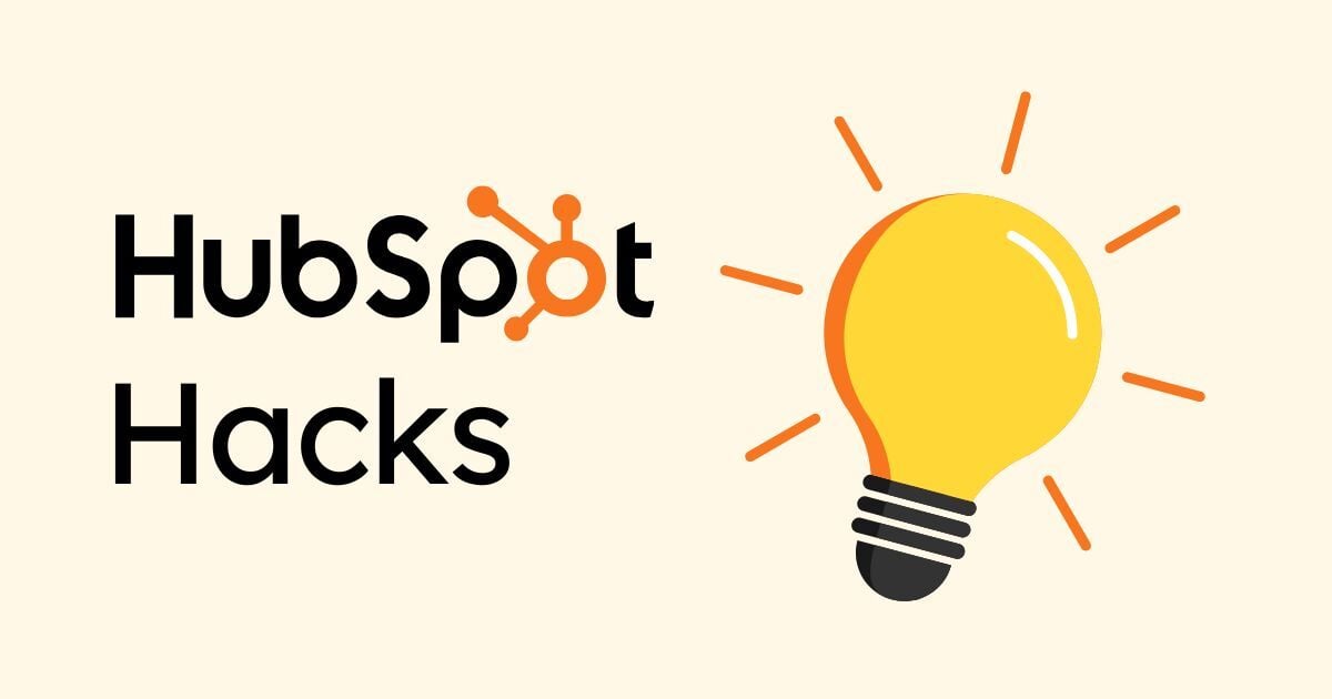 Our CRM Experts’ 4 Favorite HubSpot Hacks
