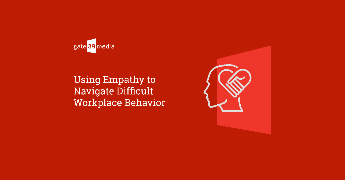 Using Empathy to Navigate Difficult Workplace Behavior [Video]