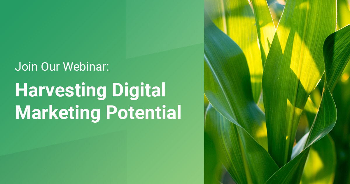 Webinar Sneak Peak: Harvesting Digital Marketing Potential